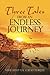 Three Tales From an Endless Journey