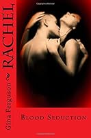 Rachel: Blood Seduction 1536962333 Book Cover
