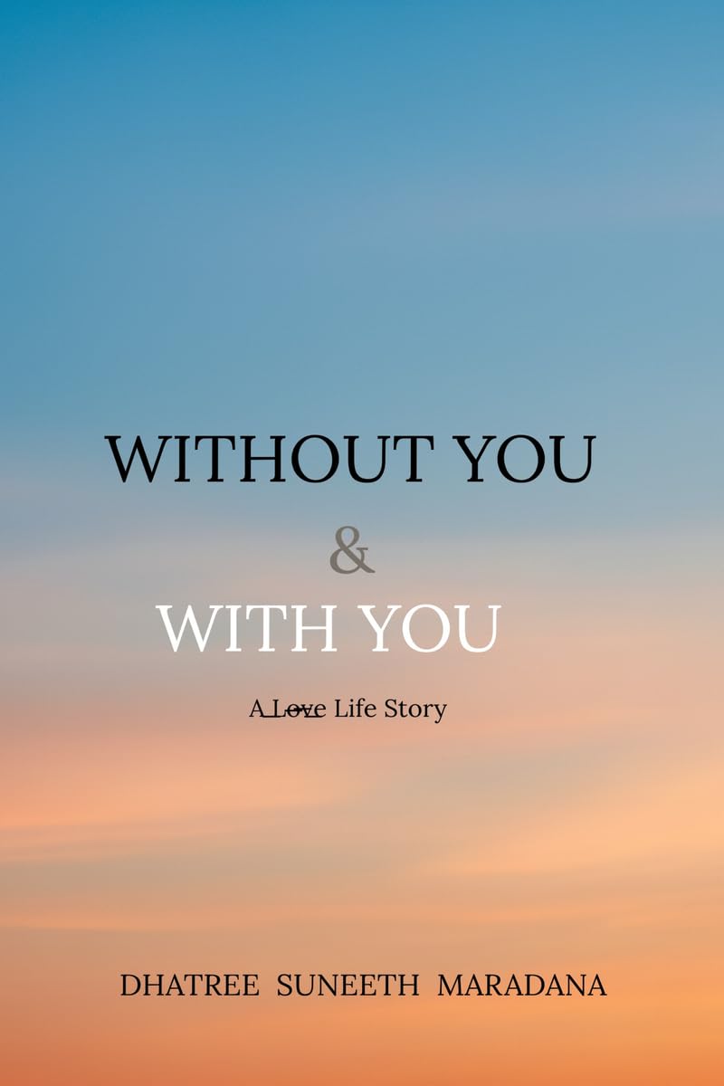 Without You & With You: A L̶o̶v̶e̶ Life Story