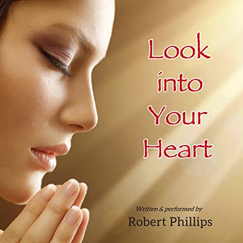 Look Into Your Heart de Robert E. Phillips sur Amazon Music Unlimited