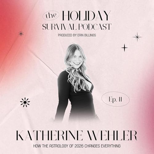 How the Astrology of 2026 Changes Everything with Katherine Wehler