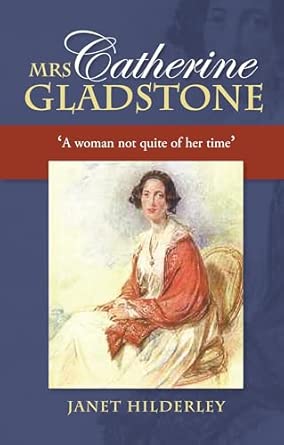Mrs Catherine Gladstone: 'A woman not quite of her time' book cover
