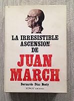 La irresistible ascensión de Juan March: Notas previas para una investigación biográfica 8473802403 Book Cover