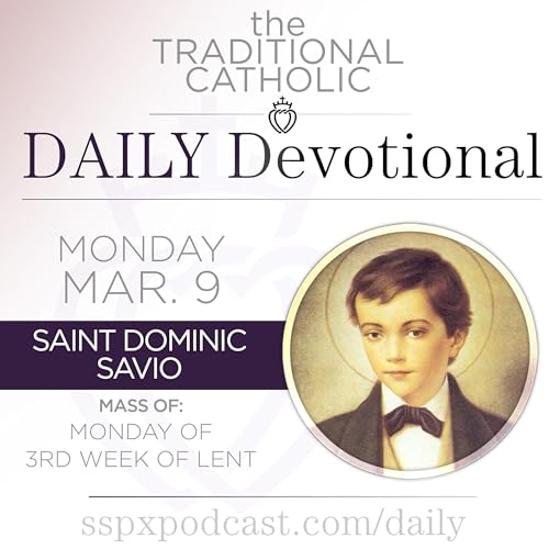Mar 9 &ndash; Mon of 3rd Wk of Lent / S Dominic Savio
