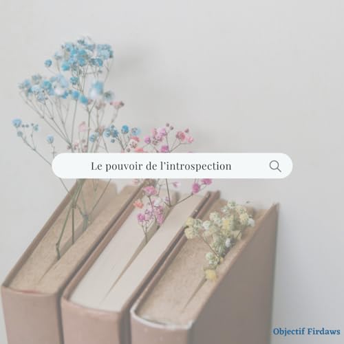 Episode 1 | L'introspection ✨