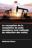 La conception de la complétion de puits monobore (une méthode de réduction des coûts) (French Edition) 6208666252 Book Cover
