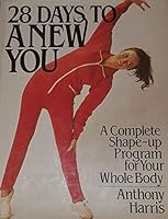 28 days to a new you: A complete shape-up program for your whole body 0139347860 Book Cover
