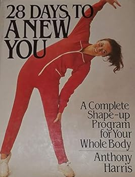 Hardcover 28 days to a new you: A complete shape-up program for your whole body Book