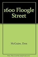 1600 Floogle Street B0006BS09G Book Cover