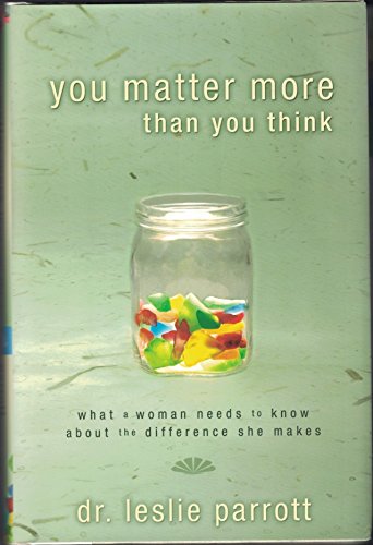 You Matter More Than You Think: What a Woman Ne... 0310245982 Book Cover