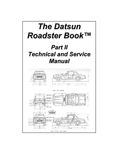 The Datsun Roadster Book - Part II Technical and Service Manual