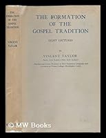 The formation of the Gospel tradition / eight lectures by Vincent Taylor B00BN153RA Book Cover