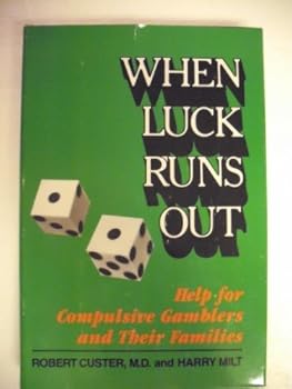 Hardcover When Luck Runs Out: Help for Compulsive Gamblers and Their Families Book