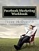 Facebook Marketing Workbook 2016: How to Market Your Business on Facebook