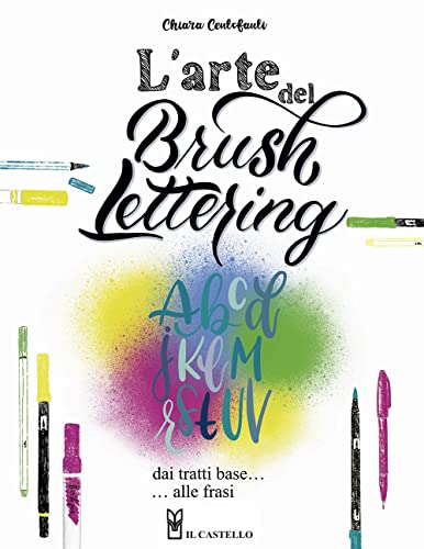 L'arte del brush lettering. Dai tratti base alle fras