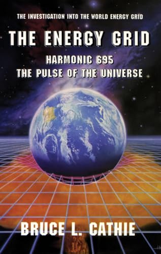 The Energy Grid: Harmonic 695: The Pulse of the Universe [The Investigation into the World Energy Grid]