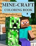 Mine-Craft Coloring Book: High Quality Coloring Pages For Kids and Adults, Great Gift For Mine-Craft...