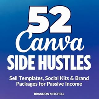52 Canva Side Hustles Audiobook By Brandon Mitchell cover art