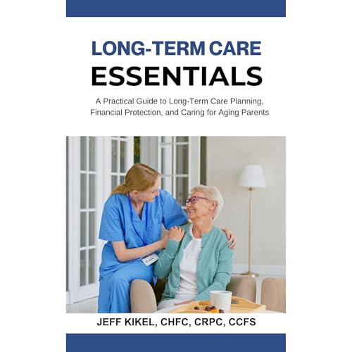 Long Term Care Essentials by Jeff Kikel episode artwork