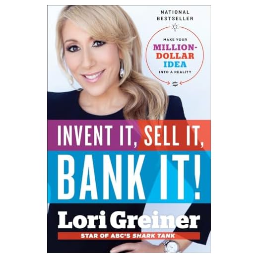 Invent It, Sell It, Bank It!: Make Your Million-Dollar Idea into a Reality