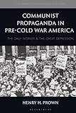 Communist Propaganda in Pre-Cold War America: The Daily Worker and the Great Depression
