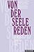 Produktbild Von der Seele reden: Eine empirisch-qualitative Studie über psychotherapeutische Beratung in kirchlichem Auftrag