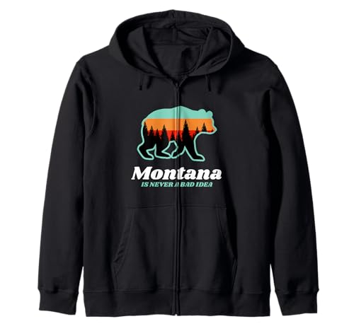 Montana Is Never a Bad Idea Grizzly Bear Souvenir Zip Hoodie