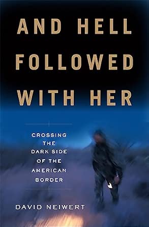 And Hell Followed With Her: Crossing the Dark Side of the American Border book cover