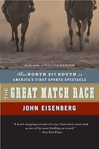 The Great Match Race: When North Met South in America's First Sports Spectacle – A Pulse-Pounding History of Eclipse vs. Henry and the Rivalry That Divided the Nation