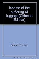 income of the suffering of luggage 7542617478 Book Cover