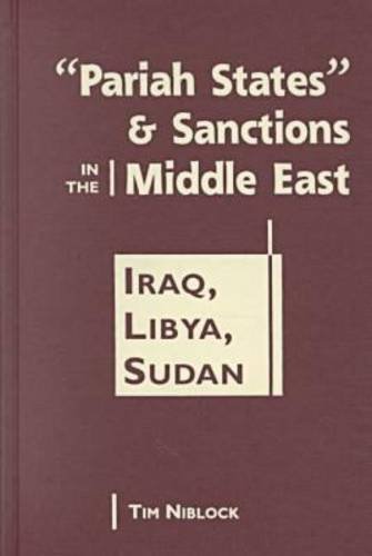 Pariah States & Sanctions in the Middle East: Iraq, Libya, Sudan (The Middle East in the International System)