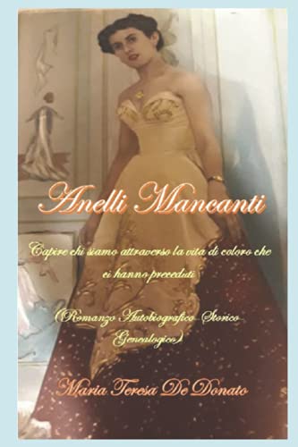 Anelli Mancanti: Capire chi siamo attraverso la vita di coloro che ci hanno preceduti (Italian Edition)