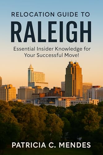 Relocation Guide to Raleigh: Essential Insider Knowledge for Your Successful Move!