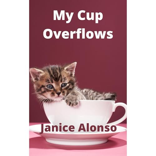 My Cup Overflows Audiolibro Por Janice Alonso arte de portada