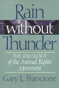 Hardcover Rain Without Thunder: The Ideology of the Animal Rights Movement Book