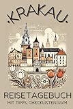 Krakau Reisetagebuch Städtetrip: Tägliches Tagebuch, Checklisten, Platz für Fotos,...