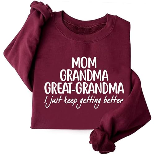 Image of TONGCHEN Mom Grandma Great-Grandma I Just Keep Getting Better Sweatshirt for Women Pregnancy Announcement Sweatshirts (US, Alpha, Large, Regular, Regular, Wine Red)
