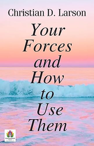 Your Forces and How to Use Them: Mastering the Art of Personal Empowerment (English Edition)