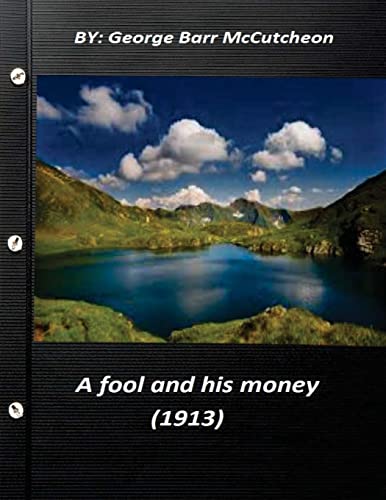 A fool and his money (1913) by George Barr McCu... 1522911227 Book Cover