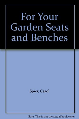 For Your Garden Seats and Benches 1567990673 Book Cover