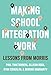 Making School Integration Work: Lessons from Morris