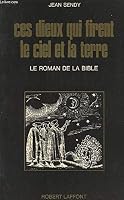 Ces dieux qui firent le ciel et la terre 200001805X Book Cover