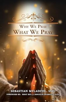 Paperback Why We Pray What We Pray Book