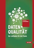 Datenqualität: Der Leitfaden für die Praxis