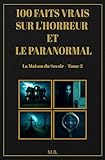 pieces mb 100 occasion  100 faits vrais sur l\'horreur et le paranormal: La Maison du Savoir