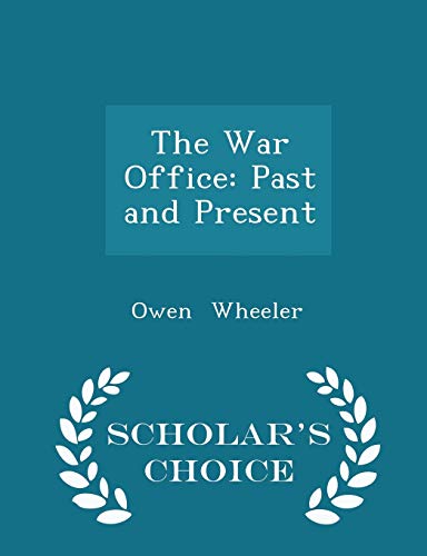The War Office: Past and Present - Scholar's Ch... 1296261255 Book Cover