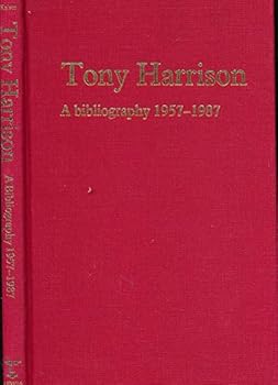 Tony Harrison: A Bibliography, 1957-1987
