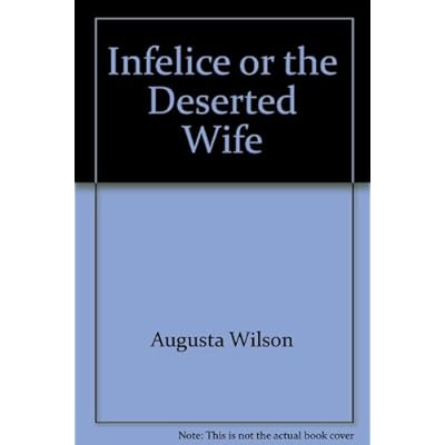 Infelice or the Deserted Wife