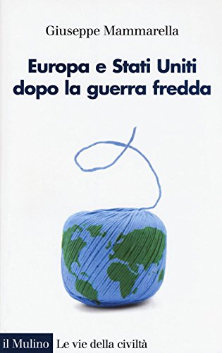 Europa e Stati Uniti dopo la guerra fredda Europa e Stati Uniti dopo la guerra fredda