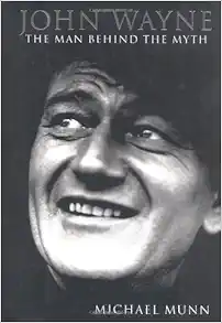 John Wayne: The Man Behind the Myth book cover